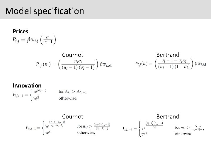 Model specification Prices Cournot Bertrand Innovation 