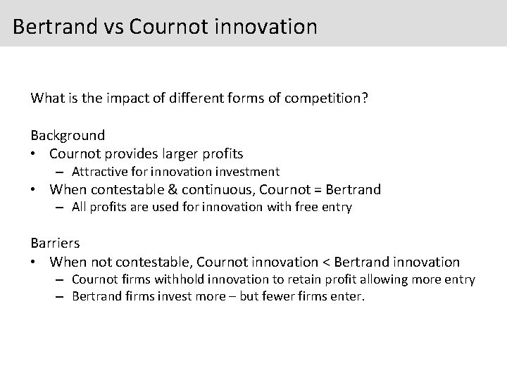Bertrand vs Cournot innovation What is the impact of different forms of competition? Background
