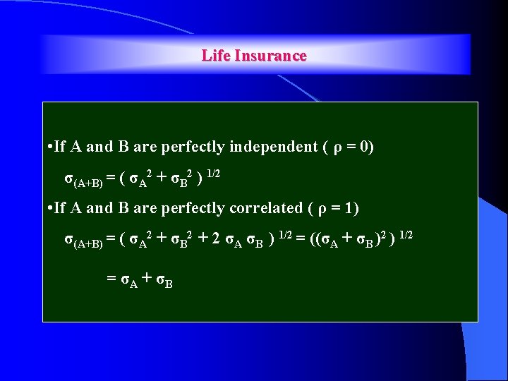 Life Insurance In 1993 the life insurance industry adopted a Risk-Based (RBC) scheme •