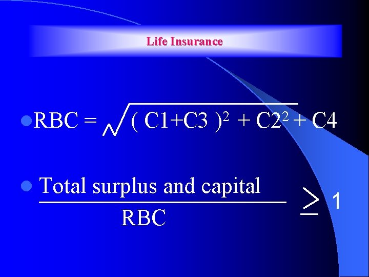 Life Insurance l. RBC l = ( C 1+C 3 2 ) + 2
