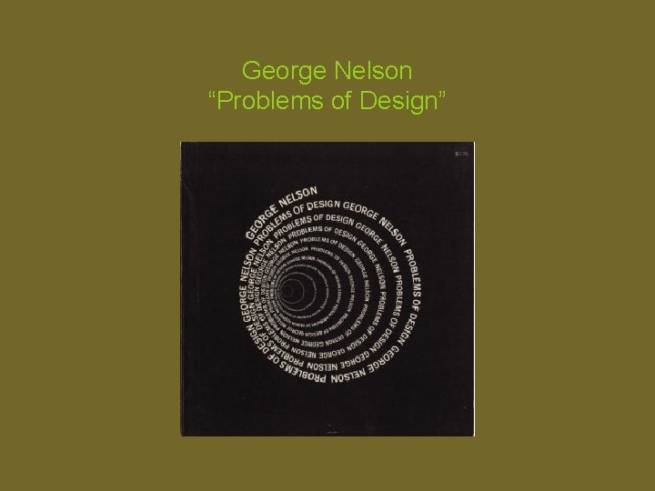 George Nelson “Problems of Design” 