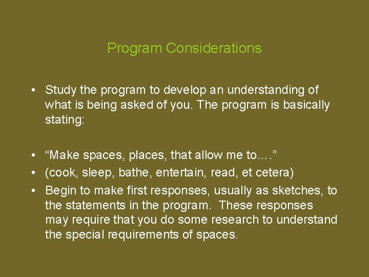 Program Considerations • Study the program to develop an understanding of what is being
