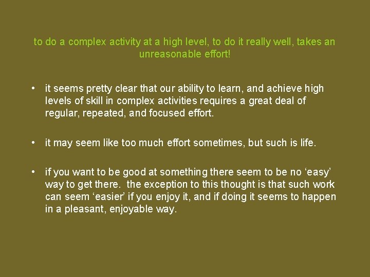 to do a complex activity at a high level, to do it really well,