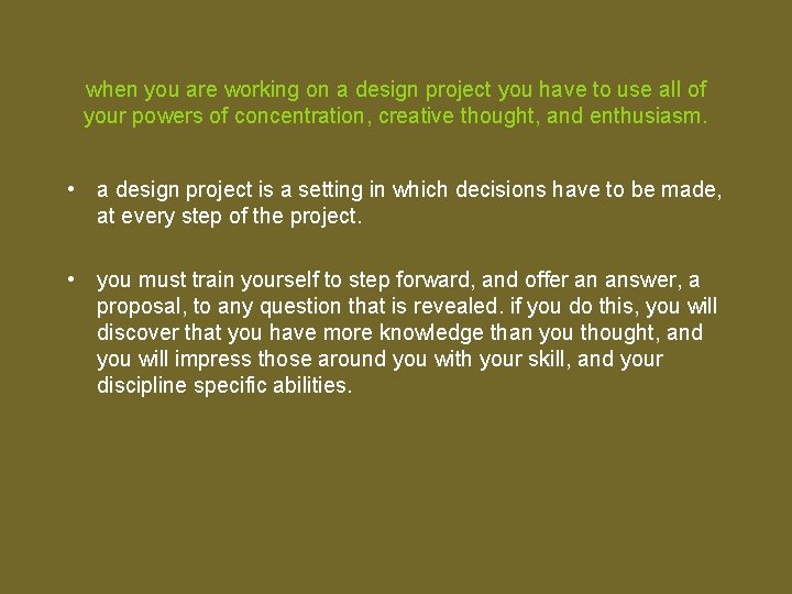 when you are working on a design project you have to use all of