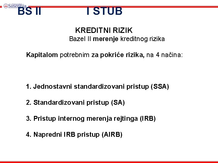 BS II I STUB KREDITNI RIZIK Bazel II merenje kreditnog rizika Kapitalom potrebnim za