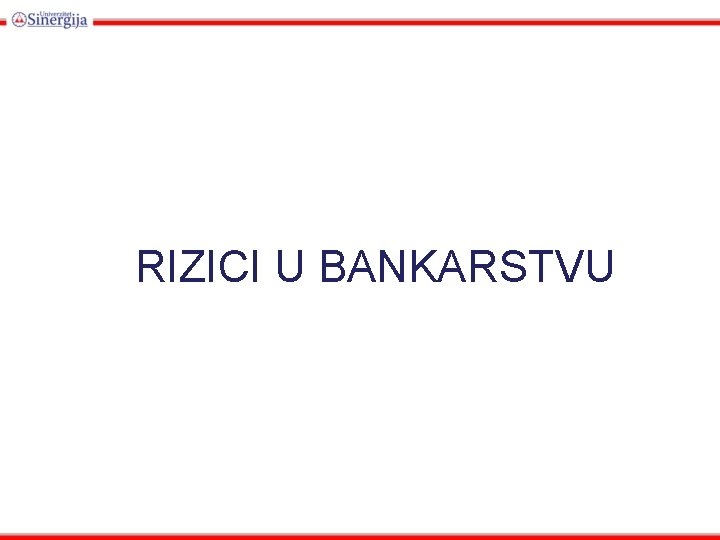 RIZICI U BANKARSTVU 