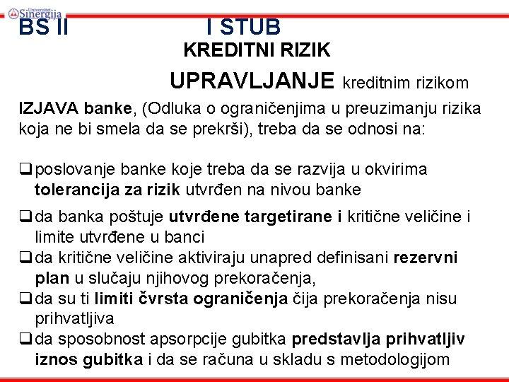 BS II I STUB KREDITNI RIZIK UPRAVLJANJE kreditnim rizikom IZJAVA banke, (Odluka o ograničenjima