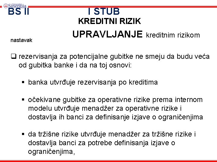 BS II nastavak I STUB KREDITNI RIZIK UPRAVLJANJE kreditnim rizikom q rezervisanja za potencijalne