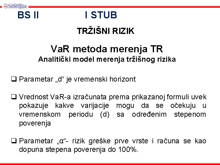 BS II I STUB TRŽIŠNI RIZIK Va. R metoda merenja TR Analitički model merenja