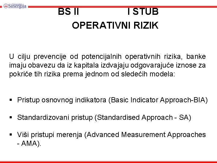 BS II I STUB OPERATIVNI RIZIK U cilju prevencije od potencijalnih operativnih rizika, banke