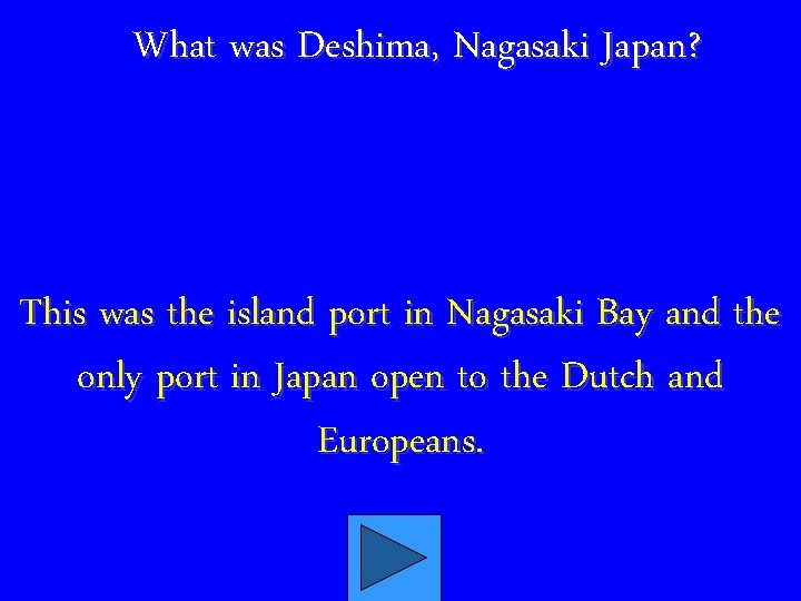 What was Deshima, Nagasaki Japan? This was the island port in Nagasaki Bay and