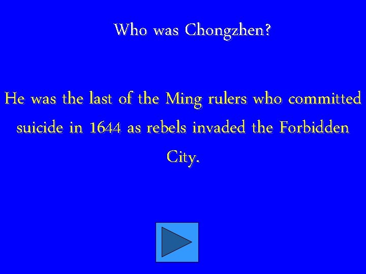 Who was Chongzhen? He was the last of the Ming rulers who committed suicide