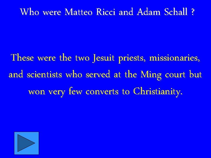 Who were Matteo Ricci and Adam Schall ? These were the two Jesuit priests,