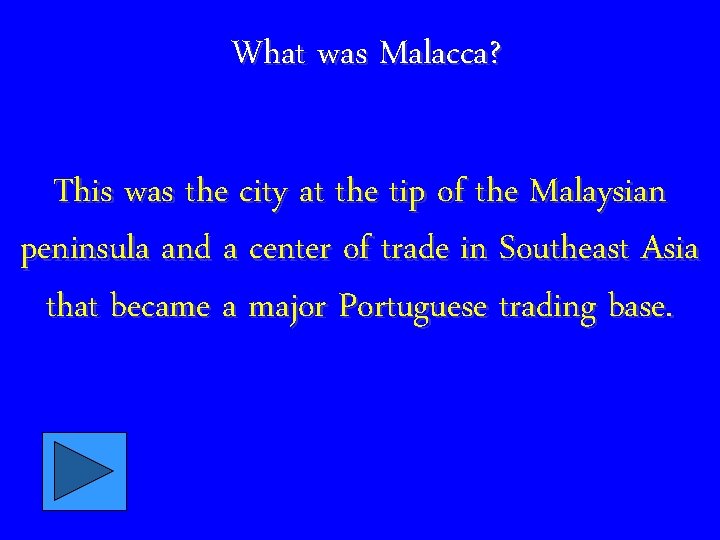 What was Malacca? This was the city at the tip of the Malaysian peninsula