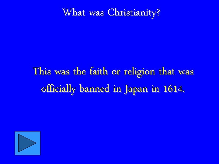 What was Christianity? This was the faith or religion that was officially banned in