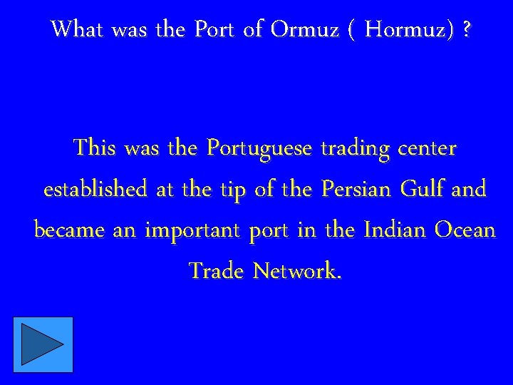 What was the Port of Ormuz ( Hormuz) ? This was the Portuguese trading