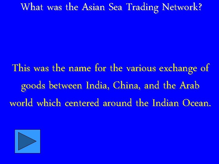 What was the Asian Sea Trading Network? This was the name for the various