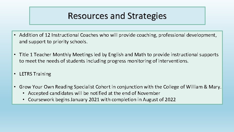 Resources and Strategies • Addition of 12 Instructional Coaches who will provide coaching, professional