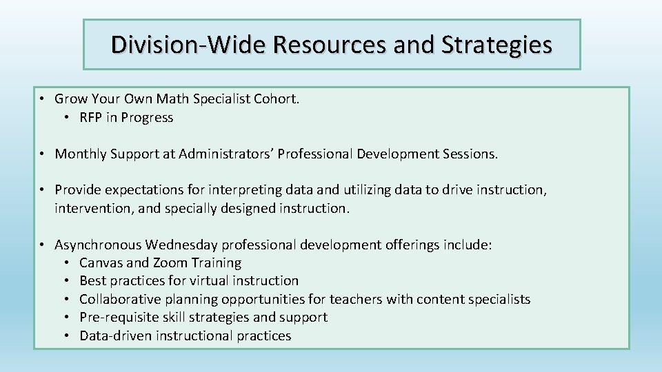 Division-Wide Resources and Strategies • Grow Your Own Math Specialist Cohort. • RFP in
