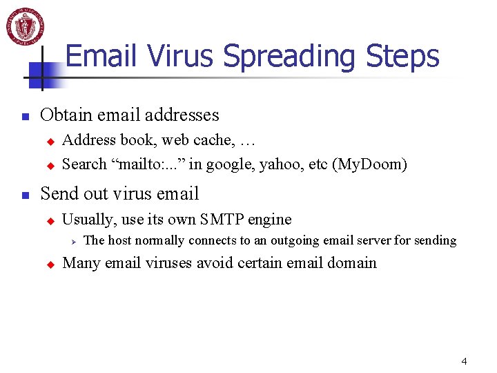 Email Virus Spreading Steps n Obtain email addresses u u n Address book, web