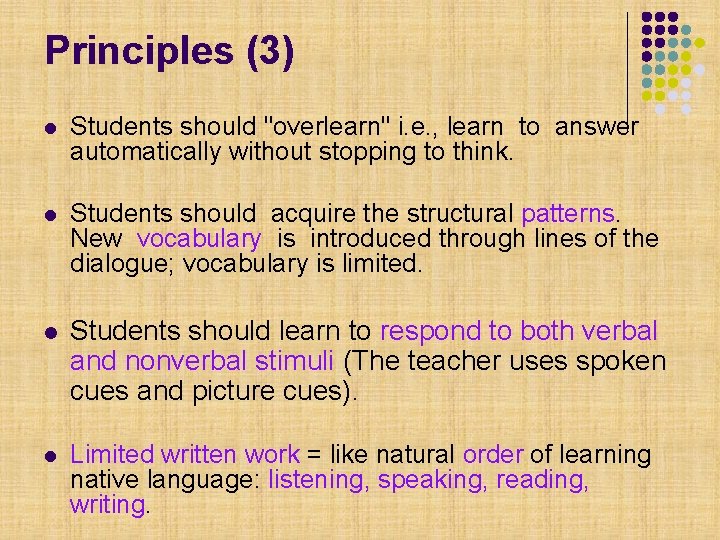Principles (3) l Students should "overlearn" i. e. , learn to answer automatically without