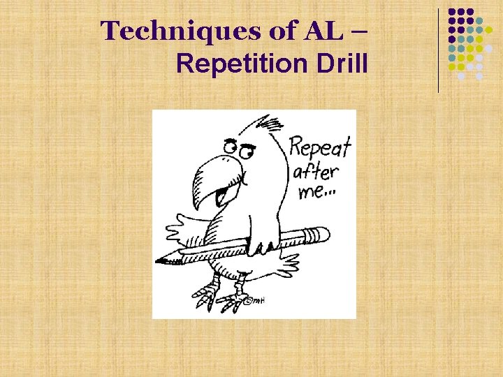 Techniques of AL – Repetition Drill 