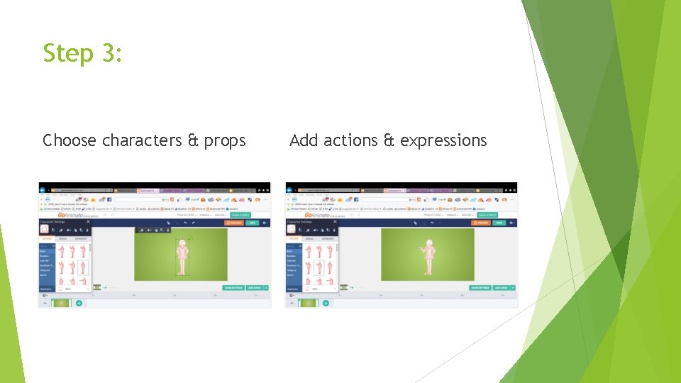 Step 3: Choose characters & props Add actions & expressions 