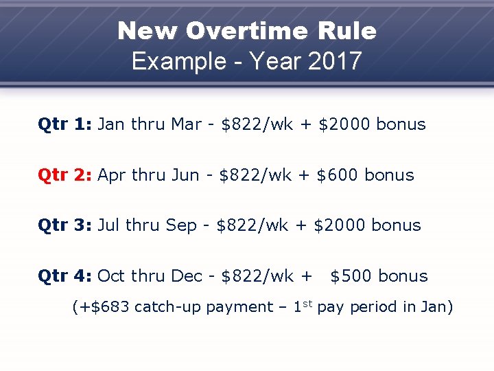 New Overtime Rule Example - Year 2017 Qtr 1: Jan thru Mar - $822/wk