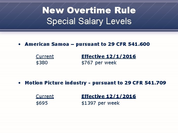 New Overtime Rule Special Salary Levels • American Samoa – pursuant to 29 CFR