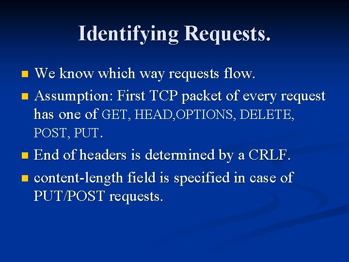 Identifying Requests. We know which way requests flow. n Assumption: First TCP packet of