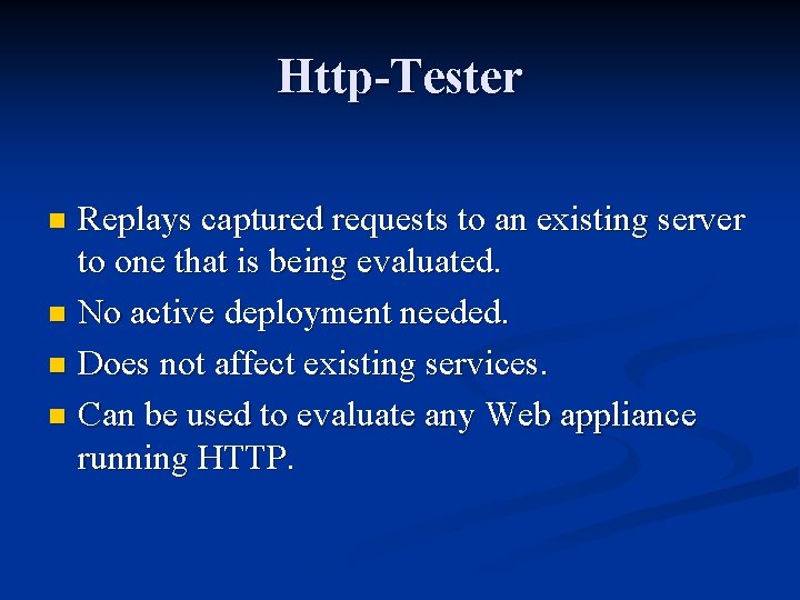 Http-Tester Replays captured requests to an existing server to one that is being evaluated.