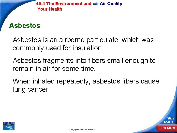 40 -4 The Environment and Your Health Air Quality Asbestos is an airborne particulate,