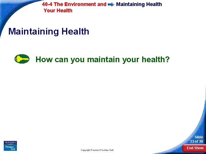 40 -4 The Environment and Your Health Maintaining Health How can you maintain your