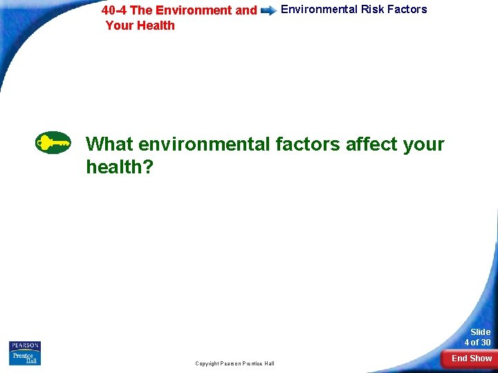 40 -4 The Environment and Your Health Environmental Risk Factors What environmental factors affect