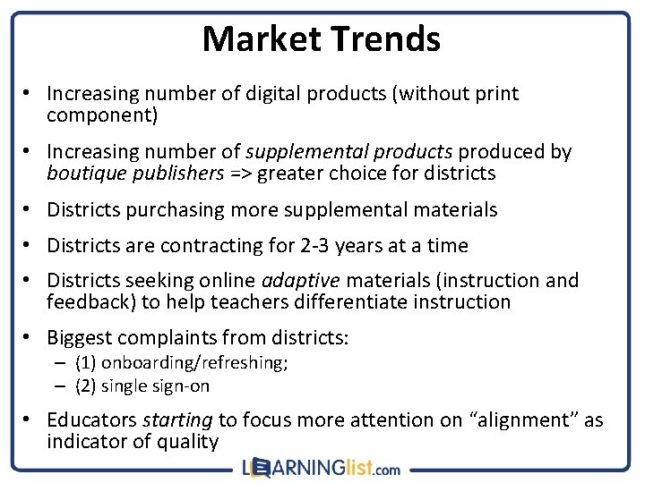 Market Trends • Increasing number of digital products (without print component) • Increasing number