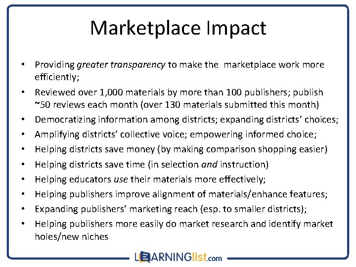 Marketplace Impact • Providing greater transparency to make the marketplace work more efficiently; •