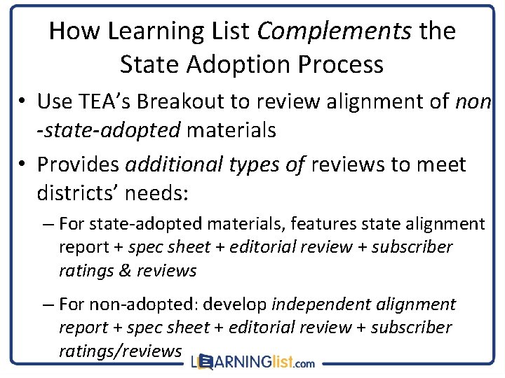 How Learning List Complements the State Adoption Process • Use TEA’s Breakout to review