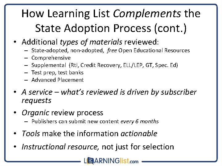 How Learning List Complements the State Adoption Process (cont. ) • Additional types of