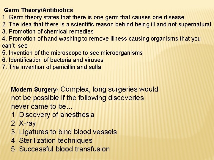 Germ Theory/Antibiotics 1. Germ theory states that there is one germ that causes one