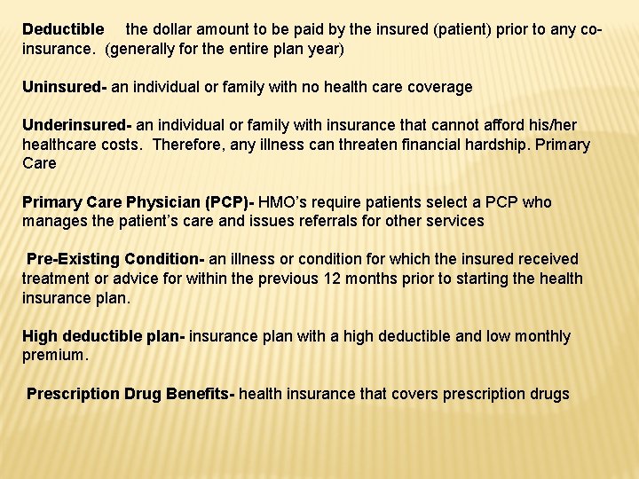 Deductible the dollar amount to be paid by the insured (patient) prior to any
