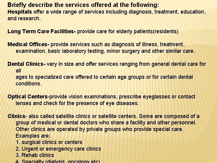 Briefly describe the services offered at the following: Hospitals offer a wide range of