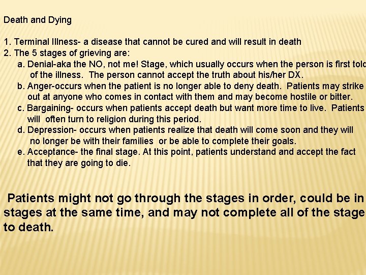 Death and Dying 1. Terminal Illness- a disease that cannot be cured and will