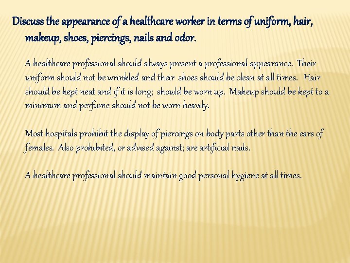 Discuss the appearance of a healthcare worker in terms of uniform, hair, makeup, shoes,