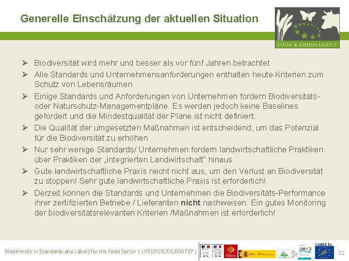 Generelle Einschätzung der aktuellen Situation Ø Biodiversität wird mehr und besser als vor fünf