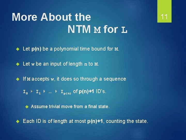 More About the NTM M for L Let p(n) be a polynomial time bound