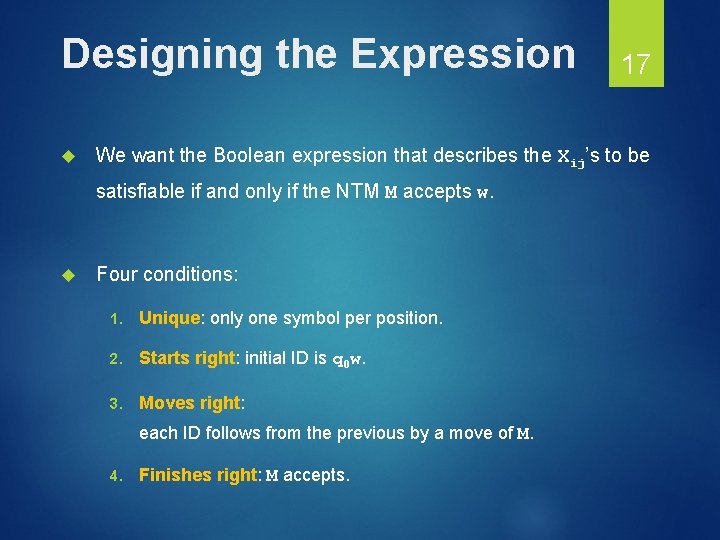 Designing the Expression We want the Boolean expression that describes the Xij’s to be