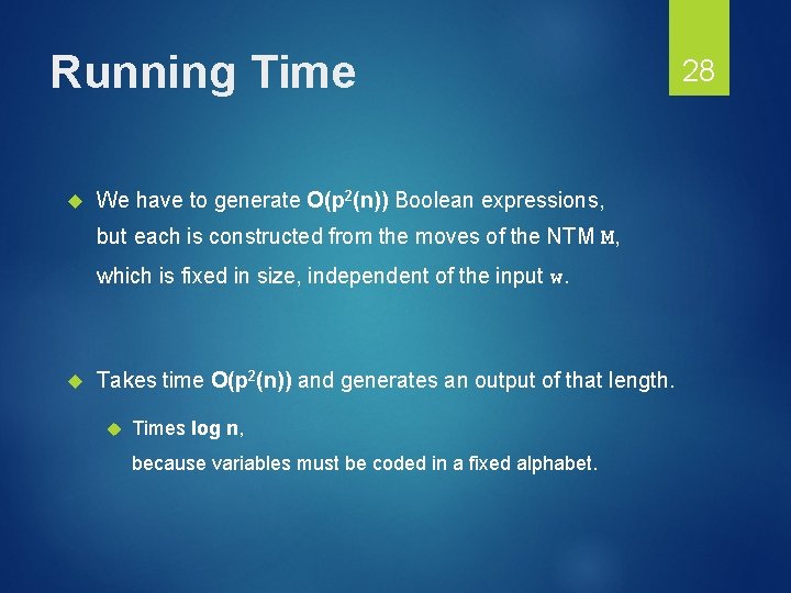 Running Time We have to generate O(p 2(n)) Boolean expressions, but each is constructed