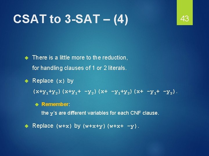 CSAT to 3 -SAT – (4) There is a little more to the reduction,
