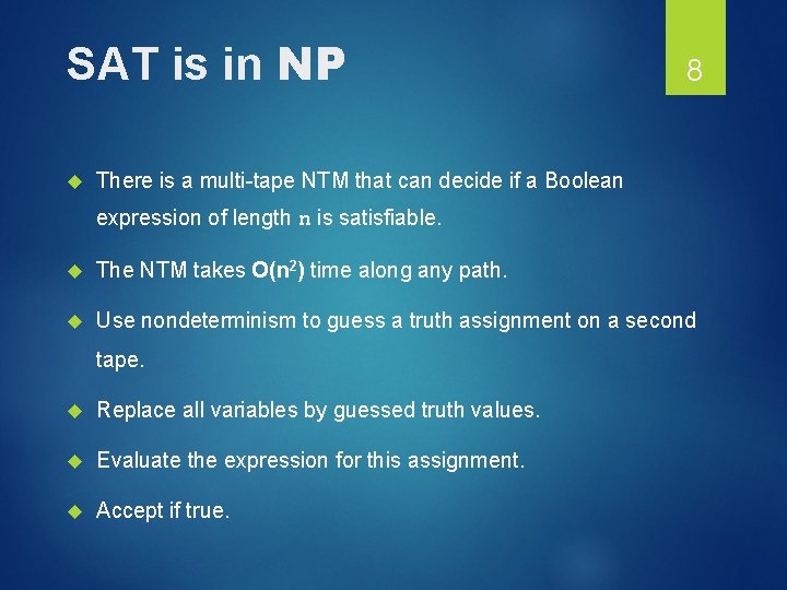 SAT is in NP 8 There is a multi-tape NTM that can decide if