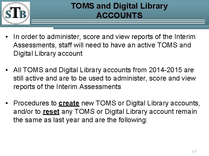 TOMS and Digital Library ACCOUNTS • In order to administer, score and view reports